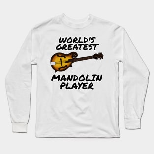 World's Greatest Mandolin Player Country Musician Funny Long Sleeve T-Shirt